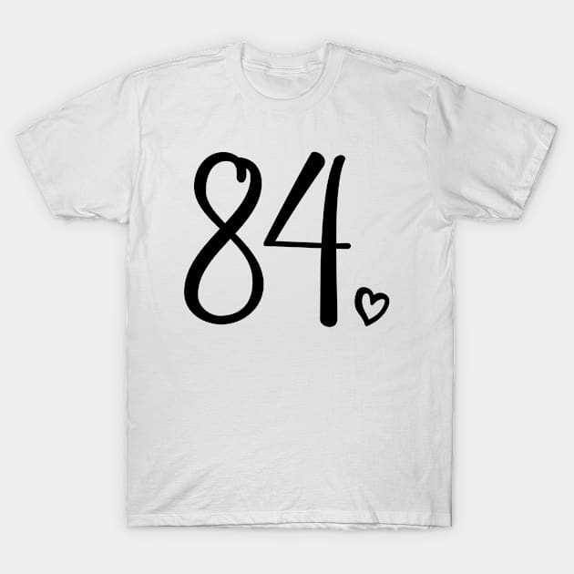 Cute Number 84 - Turning 84 Years Old, 84th Birthday Gift For Men & Women T-Shirt by Art Like Wow Designs